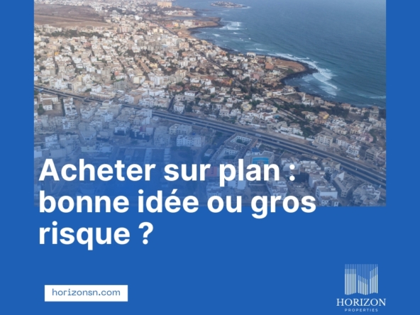 Acheter sur plan au Sénégal : Opportunités et précautions pour acheteurs
