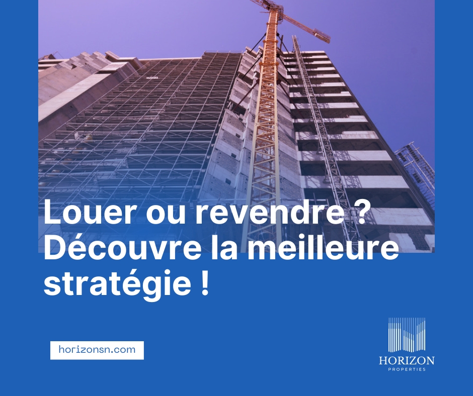 Optimiser votre investissement : Location ou revente d'appartement ?